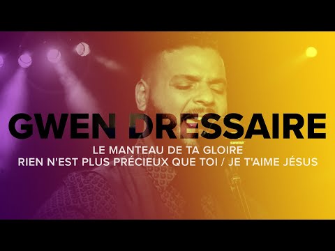Gwen Dressaire - Le manteau de ta gloire / Rien n'est plus précieux que toi / Je t'aime Jésus
