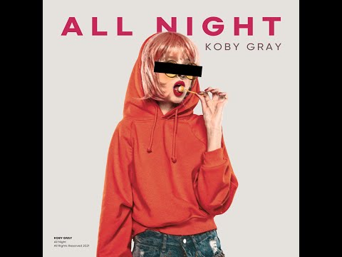 All Night - Koby Gray