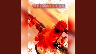 Regardless Music Video