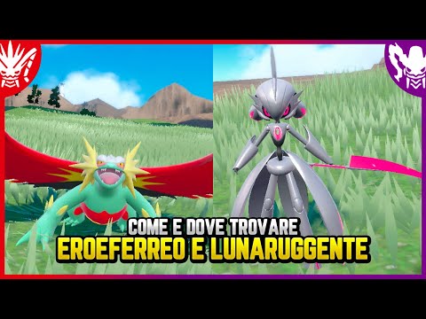 Come e dove trovare Eroeferreo e Lunaruggente - Pokemon Scarlatto e Violetto