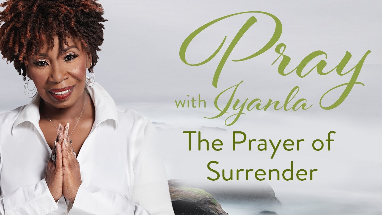 Iyanla Prays - The Prayer of Surrender