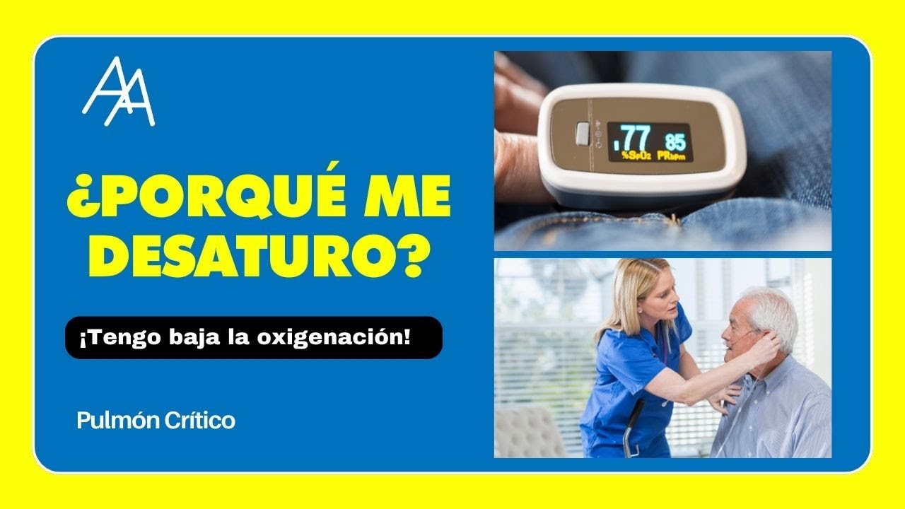 ¿Porqué me desaturo? !Tengo baja oxigenación!