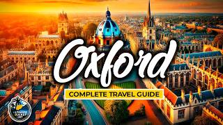 Oxford England - Your Complete City Travel Guide - Best Attractions, Walking Tour, History & More
