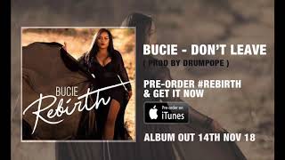 Bucie - Don't Leave ( Official Audio )