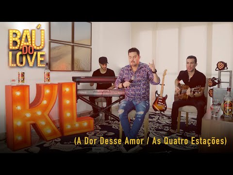 Kart Love - Baú do Love (A Dor Desse Amor / As Quatro Estações)