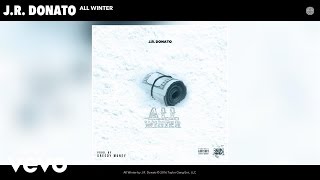 J.R. Donato - All Winter (Audio)