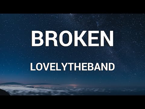Lovelytheband - Broken (Lyrics)