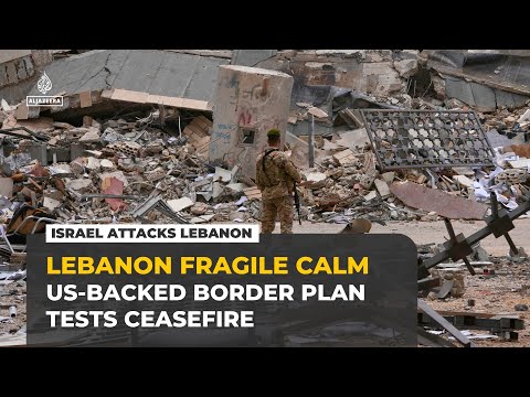 US-backed Lebanon-Israel border plan tests fragile ceasefire