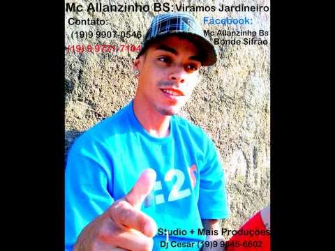 NOVA - Mc Allanzinho Bs - Viramos Jardineiro (Dj Cesar ) Estudio mais produções