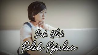Download lagu PELIH PEJALAN - DEK ULIK [ LIRIK LAGU] #lagubali #liriklagu #dekulik #lagubalihits mp3