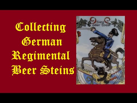 German Regimental Beer Steins Collecting