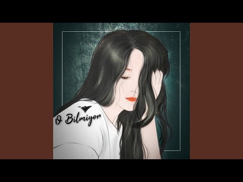O Bilmiyor
