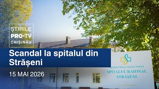Știrile PRO TV  (ORA 17:00) | SCANDAL LA SPITALUL DIN STRĂȘENI | Moldova