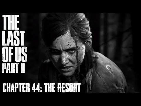 The Last Of Us Part II ★ Chapter 44: The Resort [Survivor / Walkthrough]