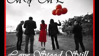 MYMP - Love Stood Still