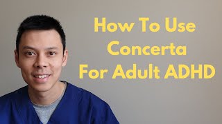 Concerta (Methylphenidate) Review - How To Use Concerta for Adult ADHD