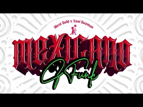 West Gold, Xavi Guzman - Mexicano G-Funk (Lyric Video)