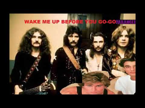 MASHUP  - "WAKE ME UP BEFORE YOU GO-GO PARANOID" WHAM! VS. BLACK SABBATH (2020)