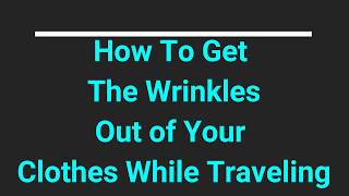 How to Remove Wrinkles without an Iron The Boring Side of Full-Time RV Life