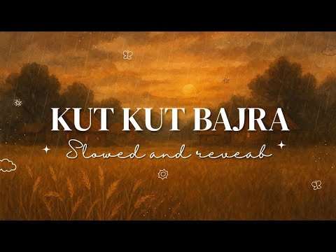 Kut Kut Bajra - Slowed & Reverb 