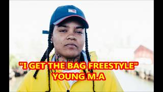 YOUNG M.A - I GET THE BAG FREESTYLE [LYRICS]