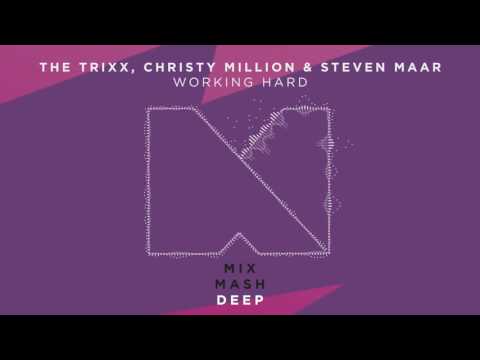 The Trixx, Christy Million & Steven Maar - Working Hard [Preview]