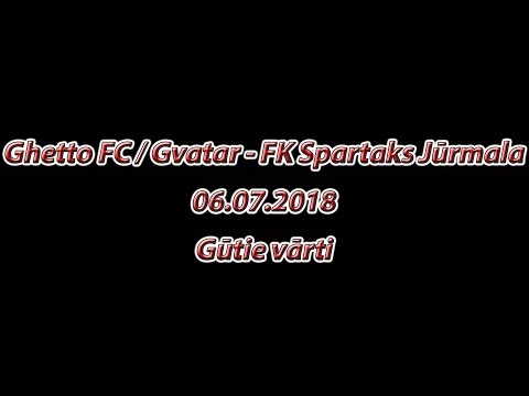 Ghetto FC/Gvatar - FK Spartaks Jūrmala (06.07.2018)