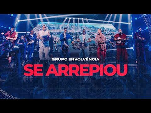Grupo Envolvência - Se Arrepiou