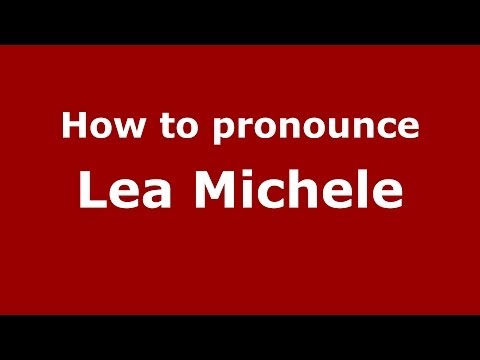 How to pronounce Lea Michele (Italian/Italy)  - PronounceNames.com