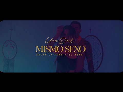 Dalan La Fama X El Mena - Una Del Mismo Sexo (Video Oficial)