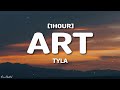 Tyla - ART (Lyrics) [1HOUR]