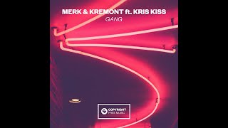 Merk &amp; Kremont - GANG (feat. Kris Kiss) [Extended Mix] | Spinnin&#39; CFM Release