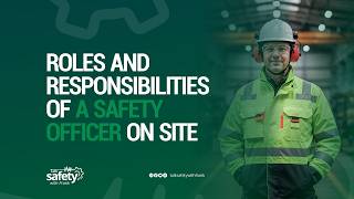 Roles and Responsibilities of a Safety Officer On Site