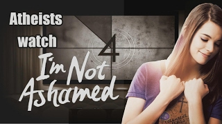 Atheists Watch I'm Not Ashamed