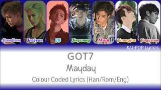 GOT7 (갓세븐) - Mayday Colour Coded Lyrics (Han/Rom/Eng)