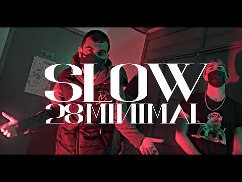 28 MINIMAL - SLOW (VIDEO) PROD. SLOW