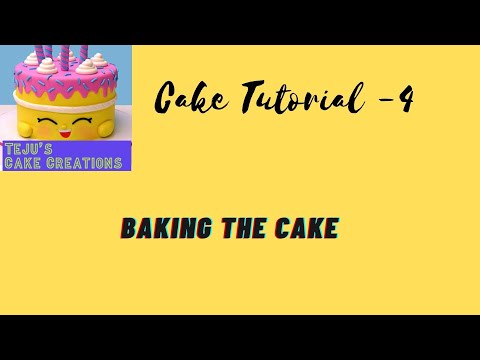 Cake Tutorial - 4 | Baking the cake