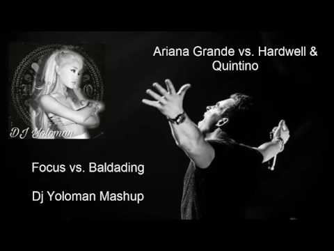 Ariana Grande vs. Hardwell & Quintino - Focus vs. Baldading (Dj Yoloman Mashup)