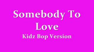 Somebody To Love - Kidz Bop Version
