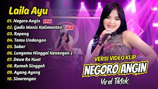 Download lagu Laila Ayu - NEGORO ANGIN - GADIS MANIS KALIMANTAN - ROPANG || FULL ALBUM DANGDUT KOPLO mp3