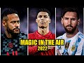 Magic In The Air | Crazy Skills & Goals 2022 | HD