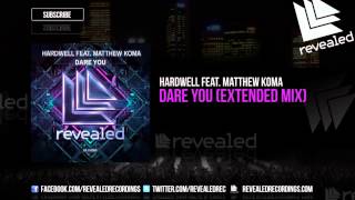 Hardwell feat. Matthew Koma - Dare You (Extended Mix) [OUT NOW!]
