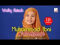 MUHAMMAD IBNI ABDILLAH WAFIQ AZIZAH Ya Rasulallah Ya Habiballah