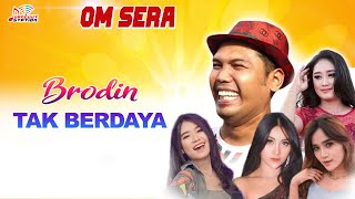 Download lagu Brodin - Tak Berdaya | OM Sera mp3
