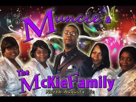 Muncie Mckie & the Mckie Family -I Can't Give Up(Get Outta My Way)