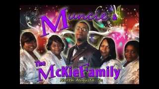 Muncie Mckie & the Mckie Family -I Can't Give Up(Get Outta My Way)