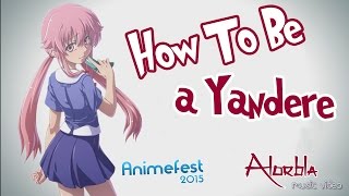 [AMV] How to be a Yandere [Animefest 2015]