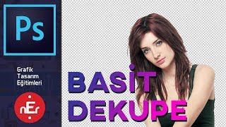 Basit Dekupe Yapımı (Arka Plan Ayırma) | Adobe Photoshop CC