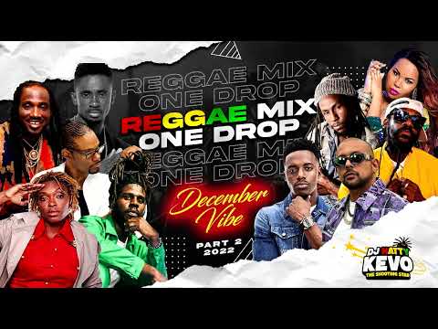 Reggae Mix 2022 [December Vibe One Drop] Part.2 Tarrus Riley,Chronixx,Jah Cure,Alaine,Busy &More