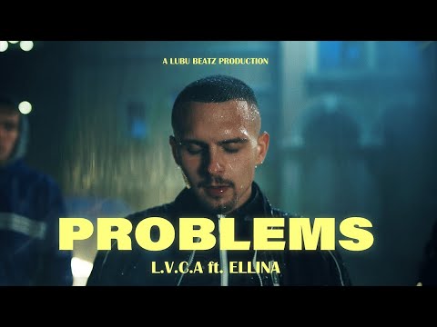 L.V.C.A feat. Ellina - PROBLEMS - prod. by Benjamin Forgiven (Official Video)